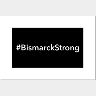 Bismarck Strong Posters and Art